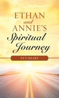 Ethan and Annie's Spiritual Journey 1664220445 Book Cover