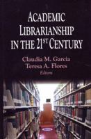 Academic Librarianship in the 21st Century 1604568658 Book Cover