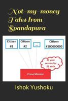 Not-My-Money Tales from Spandapura 1719892083 Book Cover