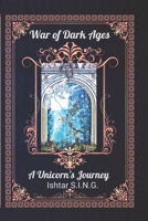 War of Dark Ages: A Unicorn's Journey (A Key of Aligashia) B0CPPXJ4ZW Book Cover