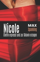 Nicole: Chefin erpresst und zur Sklavin erzogen B085KN38DG Book Cover