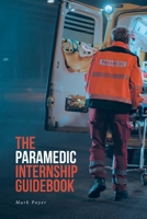 The Paramedic Internship Guidebook 1639850392 Book Cover