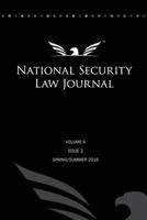 National Security Law Journal - Vol. 4 Issue 2: Spring/Summer 2016 1530877695 Book Cover