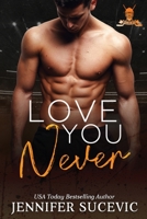 Love You Never: Ein Enemies-to-Lovers New Adult Sport-Liebesroman (Western Wildcats Hockey) (German Edition) 1959231480 Book Cover