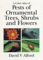A Color Atlas of Pests of Ornamental Trees, Shrubs, and Flowers 0881925616 Book Cover