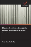 Elektrochemiczne tworzenie powlok wielowarstwowych 6202139889 Book Cover
