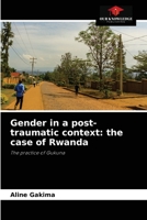 Gender in a post-traumatic context: the case of Rwanda: The practice of Gukuna 6204087584 Book Cover