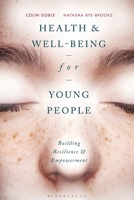 Health and Well-being for Young People: Building Resilience and Empowerment 0230390269 Book Cover