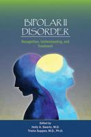 Bipolar II Disorder: Recognition, Understanding, and Treatment 1615371788 Book Cover