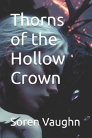 Thorns of the Hollow Crown B0GWMWLV4X Book Cover