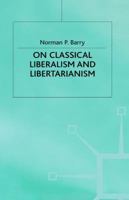 On Classical Liberalism and Libertarianism 0333325915 Book Cover