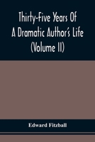 Thirty-Five Years of a Dramatic Author's Life, Volume 2 9354509657 Book Cover