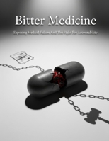 Bitter Medicine: Exposing Medical Failure And The Fight For Accountability B0HH2SGVXX Book Cover