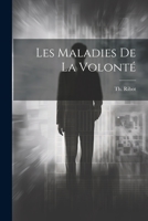 Les Maladies de la Volonté 1021999725 Book Cover
