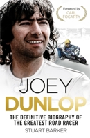 Joey Dunlop: The Definitive Biography 1789465087 Book Cover