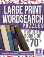 Large Print Wordsearches Puzzles Popular Books of the 70s: Giant Print Word Searches for Adults & Seniors 1539464458 Book Cover