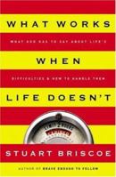 What Works When Life Doesn't: Practical Help From the Psalms For Times of Unhappiness, World Chaos, Depression, Doubt, Fear, Guilt, Failure, Stress 1582293740 Book Cover