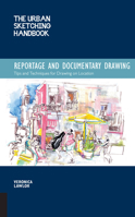 The Urban Sketching Handbook: Reportage and Documentary Drawing: Tips and Techniques for Drawing on Location 1631590685 Book Cover