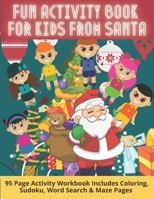 Fun Activity Book For Kids From Santa: 95 Page Activity Workbook Includes Coloring, Sudoku, Word Search & Maze Pages | 8.5 x 11 large Print Format B08NRJJ7FW Book Cover
