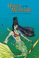 Queen of the Mermaids 1453512071 Book Cover