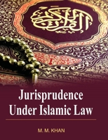 Jurisprudence Under Islamic Law 8183567924 Book Cover