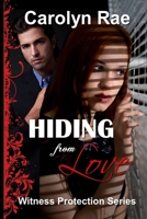 Hiding from Love: Witness Protection Series B0BMSP4N6G Book Cover