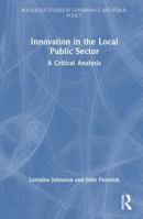 Innovation in the Local Public Sector: A Critical Analysis (Routledge Studies in Governance and Public Policy) 1032430419 Book Cover