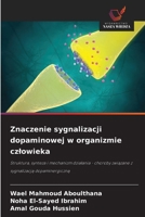 Znaczenie sygnalizacji dopaminowej w organizmie czlowieka 6202364246 Book Cover