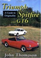 Triumph Spitfire and Gt6: A Guide to Originality 1852238933 Book Cover
