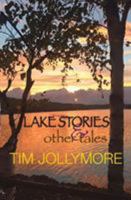 Lake Stories and Other Tales 0991476379 Book Cover