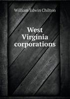 West Virginia Corporations 5518455917 Book Cover