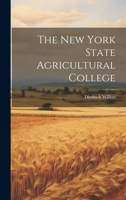 The New York State Agricultural College 1022456350 Book Cover