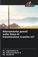Rilevamento guasti sulla linea di trasmissione tramite IoT (Italian Edition) 6630143949 Book Cover