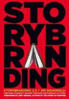 StoryBranding 2.0: Creating Standout Brands Through The Purpose of Story 1608321452 Book Cover