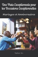 Des Plats Exceptionnels pour les Occasions Exceptionnelles: Mariages et Anniversaires B0BW2H5LXY Book Cover