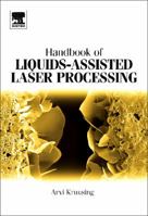 Handbook of Liquids-Assisted Laser Processing 0080444989 Book Cover