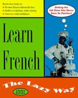 Learn French: The Lazy Way 0028630114 Book Cover