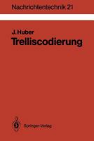 Trelliscodierung: Grundlagen Und Anwendungen in Der Digitalen Ubertragungstechnik 354055792X Book Cover