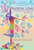 Radical Love: Your Path to Freedom and Bliss 1518729010 Book Cover