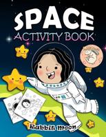 Space Activity Book: for Kids Ages 4-8 : A Fun Kid Workbook Game For Learning, Solar System Coloring, Mazes, Word Search and More! (Explore Your World) 1686168101 Book Cover