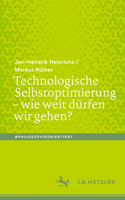 Technologische Selbstoptimierung – wie weit dürfen wir gehen? (#philosophieorientiert) 3662653532 Book Cover