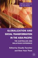 Globalization and Social Transformation in the Asia-Pacific: The Australian and Malayasian Experience 1349452343 Book Cover