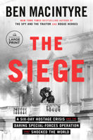 The Siege: A Six-Day Hostage Crisis and the Daring Special-Forces Operation That Shocked the World B0CWYQCQYZ Book Cover