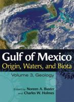 Gulf of Mexico Origin, Waters, and Biota: Volume 3, Geology 1603442901 Book Cover