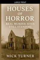 Houses Of Horror real murder sites still standing B0GJR2J6HG Book Cover