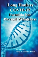 Long Haulers COVID-19 Formula For Physical Wholeness 1458332187 Book Cover