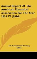 Annual Report Of The American Historical Association For The Year 1914 V1 0548806233 Book Cover