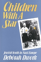 Children with a Star: Jewish Youth in Nazi Europe 0300054475 Book Cover
