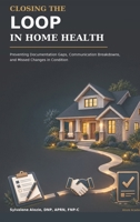 Closing the Loop in Home Health B0HG89SWNH Book Cover