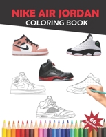 Nike Air Jordan Coloring Book: For creativity and custumizing for kids and adults B08J1RLJDP Book Cover